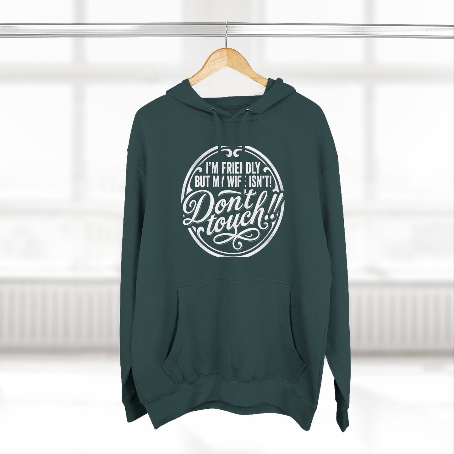 I'm Friendly but my wife isnt Hoodie