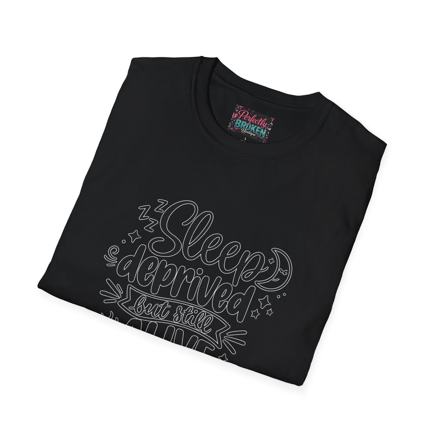 Sleep Deprived But Still Alive T-Shirt