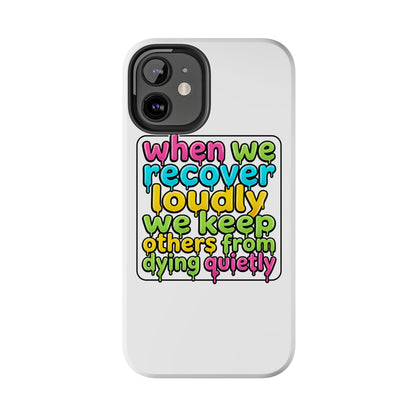 When We Recover Loudly Phone case