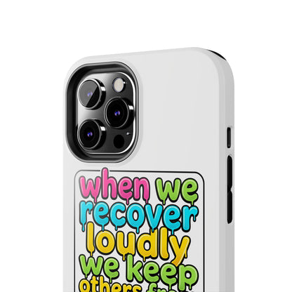 When We Recover Loudly Phone case