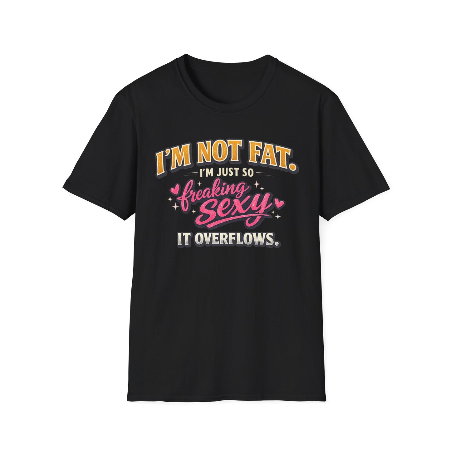 I'm Not Fat Graphic T-Shirt