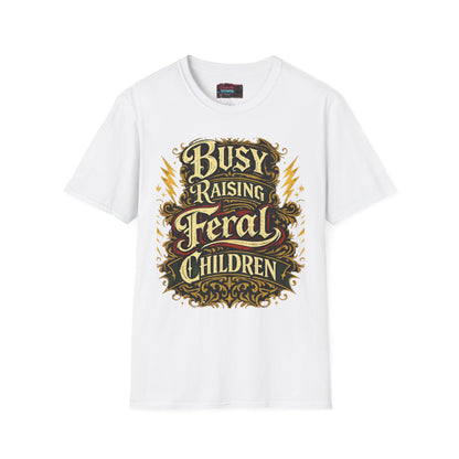 Busy Raising Feral Children T-Shirt