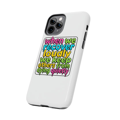 When We Recover Loudly Phone case