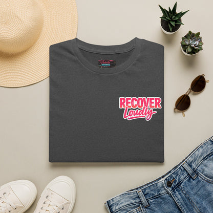 Recover Loudly T-Shirt