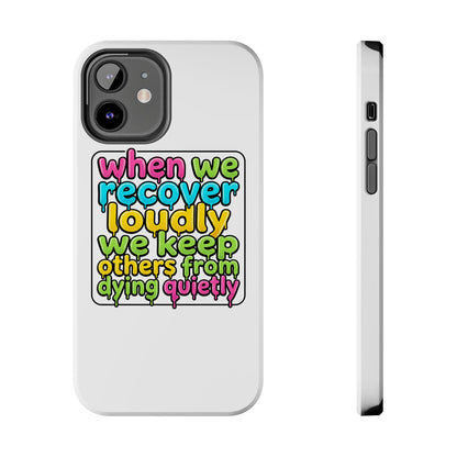 When We Recover Loudly Phone case