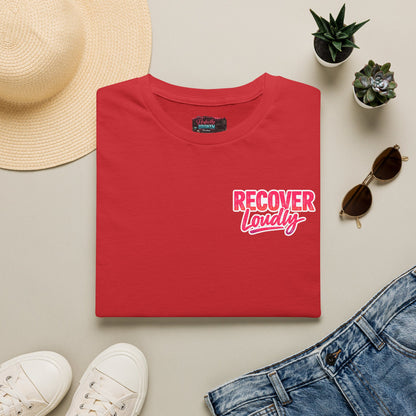 Recover Loudly T-Shirt