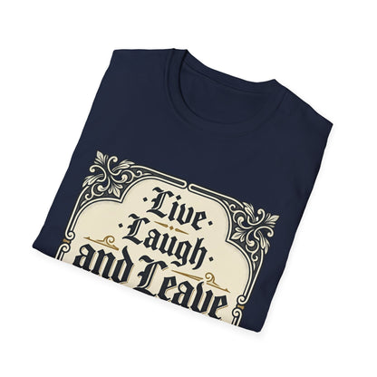 Live Laugh and Leave Me Alone T-Shirt